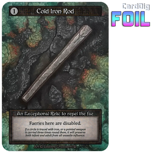 Cold Iron Rod - Foil (AL Exc)